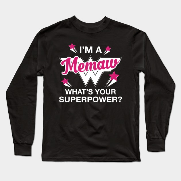 I'm A Memaw What's Your Superpower? Personalized Grandma Shirt Long Sleeve T-Shirt by bestsellingshirts